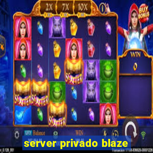 server privado blaze